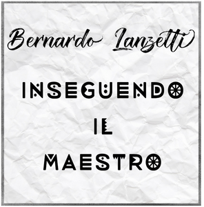 Inseguendo il maestro